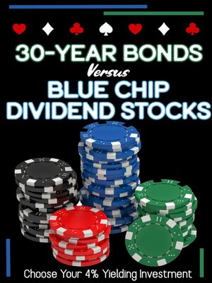 cover image of 30-Year Bonds vs. Blue-Chip Dividends Stocks